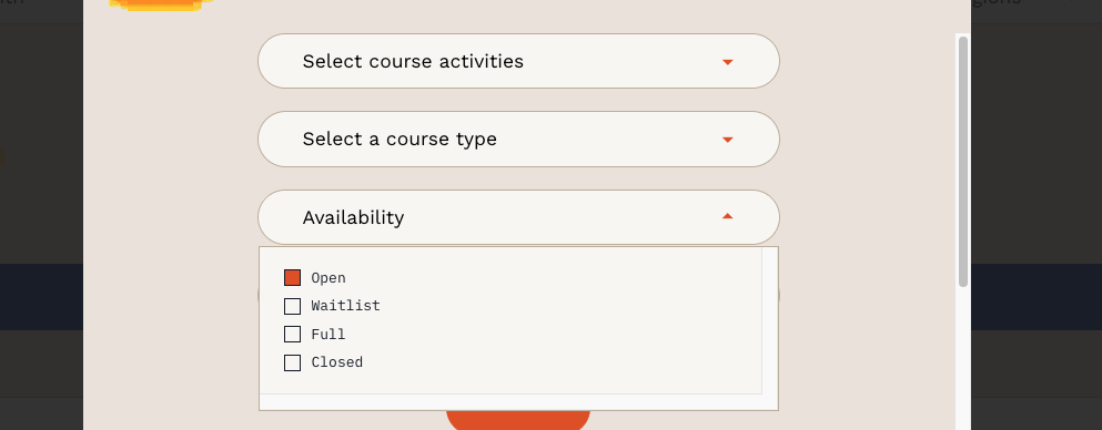 The image shows a form with three dropdown menus: "Select course activities," "Select a course type," and "Availability." Below the "Availability" dropdown, there is a list of options: "Open," "Waitlist," "Full," and "Closed." The "Open" option is currently selected, indicated by an orange square next to it.